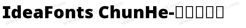 IdeaFonts ChunHe字体转换